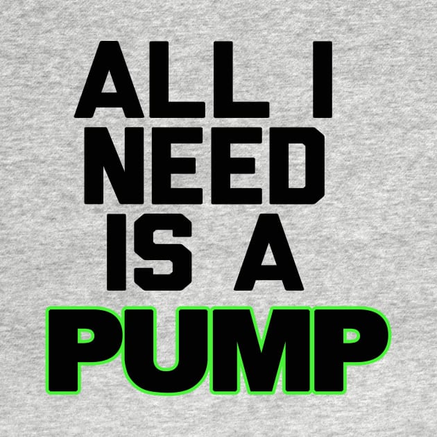 All I Need is a Pump by A Magical Mess